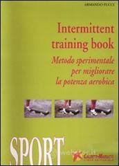 prezzi Intermittent training book Metodo sperimentale per migliorare la potenza aerobica Con audiocassetta e DVD