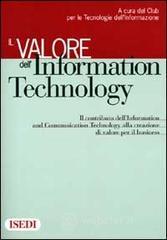 prezzi Il valore dellInformation Technology Il contributo dellInformation e Communication Technology alla creazione di valore per il business