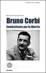 Bruno Corbi. Combattente per la libert�