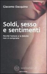 Sesso, soldi e sentimenti. Perché l'amore e la felicità