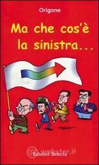 Confronta prezzi Ma che cos � la sinistra...