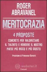 Meritocrazia. Quattro proposte concrete per valorizzare il talento e rendere il nostro paese più ricco e più giusto Meritocrazia. Quattro proposte concrete per valorizzare il talento e rendere il nostro paese più ricco e più giusto