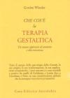 Che cos'� la terapia gestaltica. Un nuovo approccio al contatto e alla resistenza