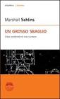 Un grosso sbaglio. L'idea occidentale di natura umana