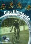 Giro girotondo. Dentro e fuori cento anni di giro d'Italia