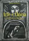 Arte e Chiesa. La volont� di un incontro della Chiesa, l'attrazione per lo scontro dell'arte contemporanea