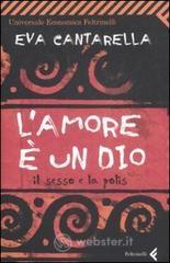 L' amore è un Dio. Il sesso e la polis L' amore è un Dio. Il sesso e la polis