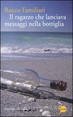 Il ragazzo che lanciava messaggi nella bottiglia