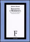 Soggetto e modernit�. Hegel, Nietzsche, Heidegger interpreti di Cartesio