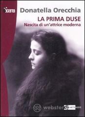 prezzi La prima Duse Nascita di una attrice moderna 1879 1886