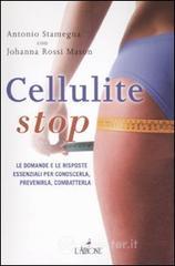 Confronta prezzi Cellulite stop. le domande e le risposte essenziali per conoscerla, prevenirla, combatterla
