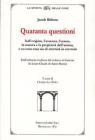 Quaranta questioni. Sull'origine, l'essere, la natura e la propriet� dell'anima, e su cosa essa sia di eternit� in eternit�