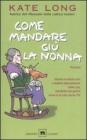 Come mandare gi� la nonna