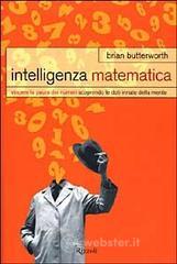 Intelligenza matematica. Vincere la paura dei numeri scoprendo le doti innate della mente