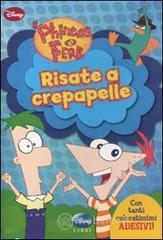 Risate a crepapelle. Phineas e Ferb. Con adesivi Libri Bambino: prezzi offerte e promozioni