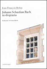 prezzi Johann Sebastian Bach in disgrazia