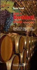 prezzi Guide ai bordolesi dItalia Cabernet Merlot Viaggio dallAlto Adige alla Sicilia Ultra Premium emergenti e outsider