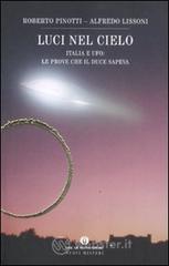 Luci nel cielo. Italia e ufo: le prove che il Duce sapeva