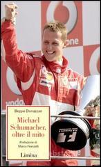 Michael Schumacher, oltre il mito