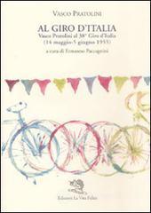 prezzi Al Giro dItalia Vasco Pratolini al 38° Giro dItalia 14 maggio 5 giugno 1955