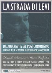 La strada di Levi. Da Auschwitz al postcomunismo. Viaggio alla scoperta di un'Europa sconosciuta. DVD. Con libro