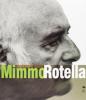 Mimmo Rotella. Oggi come oggi! Catalogo della mostra. Ediz. italiana e inglese