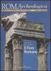 Roma archeologica. 1� itinerario. Il Foro romano
