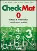 CheckMat. Schede di matematica verso la scuola superiore. Per la Scuola media