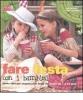 Fare festa con i bambini. Tante idee per organizzare feste da favola da 1 a 10 anni