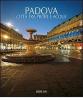 Padova. Citt� tra pietre e acque