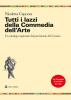 Tutti i lazzi della commedia dell'arte. Un catalogo ragionato del patrimonio dei comici