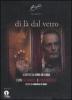 Di l� dal vetro. Il film. DVD