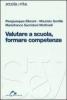 Valutare a scuola, formare competenze