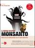 OGM, l'invasione transgenica. Il mondo secondo Monsanto.