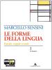 Le forme della lingua. La grammatica e la scrittura-Il lessico. Con espansione online. Per le Scuole superiori. Con CD-ROM
