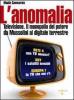 L' anomalia. Televisione. Il monopolio del potere da Mussolini al digitale terrestre