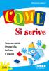 Come... si scrive. Per iniziare. Per la 1� classe della Scuola elementare