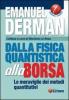 Dalla fisica quantistica alla borsa. Le meraviglie dei metodi quantitativi