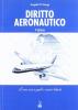 Diritto aeronautico. L'aereo unisce popoli e nazioni distanti