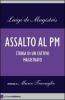 Assalto al PM. Storia di un cattivo magistrato