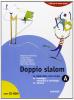 Doppio slalom. Le regole della nostra lingua. Volume A1-A2. Per le Scuole superiori. Con CD-ROM