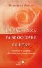 La pazienza fa sbocciare le rose. Un attimo di pazienza pu� evitare una grande sventura