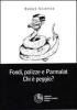 Fondi, polizze e Parmalat. Chi � peggio?