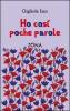 Ho cos� poche parole