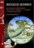 Boccaccio geografo. Un viaggio nel Mediterraneo tra le citt�, i giardini e il �mondo� di Giovanni Boccaccio