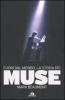 Fuori dal mondo. La storia dei Muse