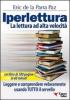 Iperlettura. La lettura ad alta velocit�. Leggere e comprendere velocemente usando tutto il cervello