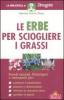Le erbe per sciogliere i grassi