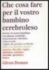 Che cosa fare per il vostro bambino cerebroleso