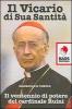 Il vicario di sua santit�. Il ventennio di potere del cardinale Ruini